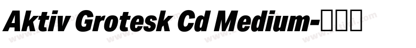Aktiv Grotesk Cd Medium字体转换 Aktiv Grotesk Cd Medium字体转换
